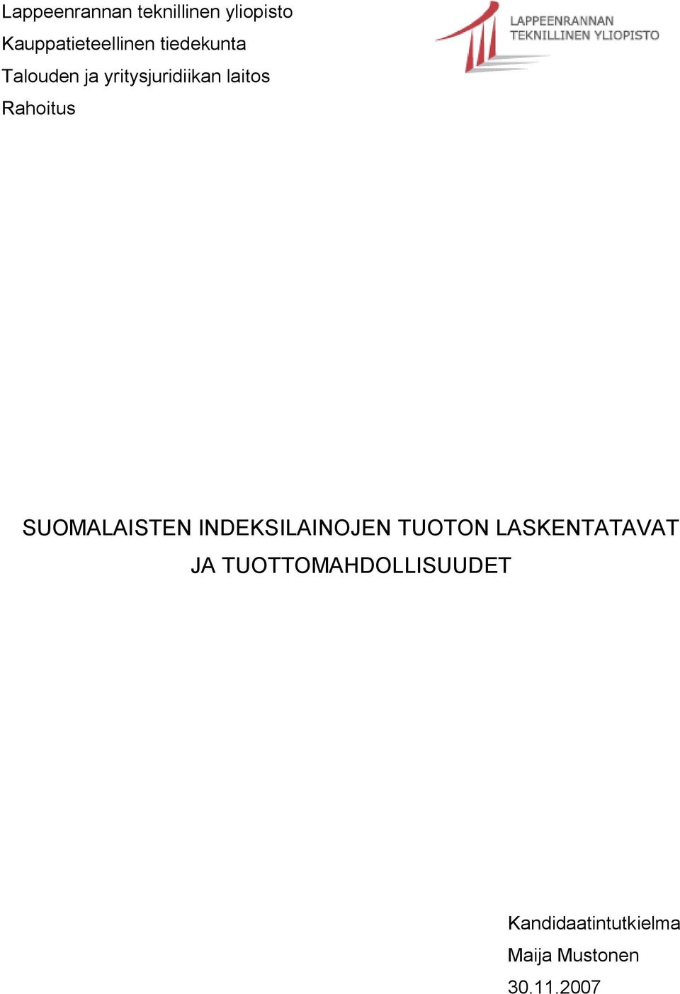 SUOMALAISTEN INDEKSILAINOJEN TUOTON LASKENTATAVAT JA