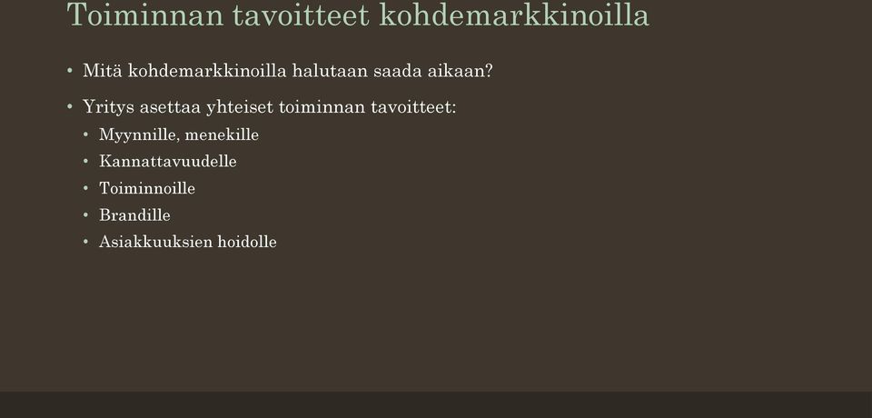 Yritys asettaa yhteiset toiminnan tavoitteet: