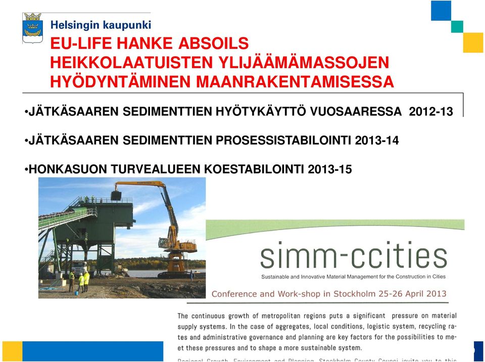 HYÖTYKÄYTTÖ VUOSAARESSA 2012-13 JÄTKÄSAAREN SEDIMENTTIEN