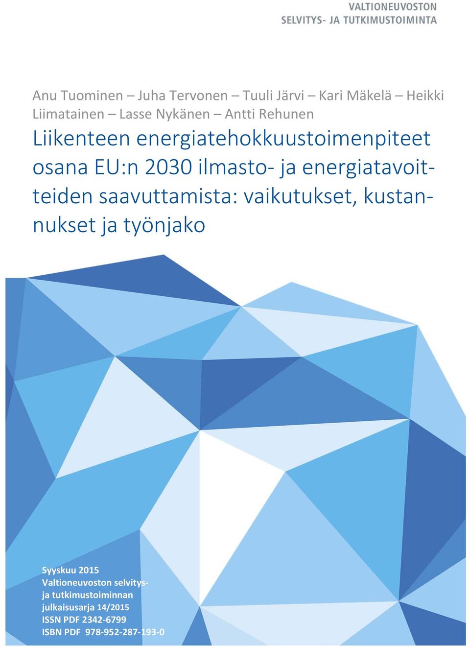 energiatavoitteiden saavuttamista: vaikutukset, kustannukset ja työnjako Syyskuu 2015