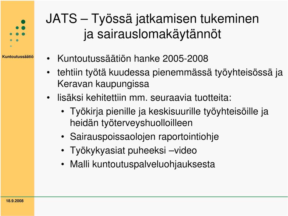 seuraavia tuotteita: Työkirja pienille ja keskisuurille työyhteisöille ja heidän