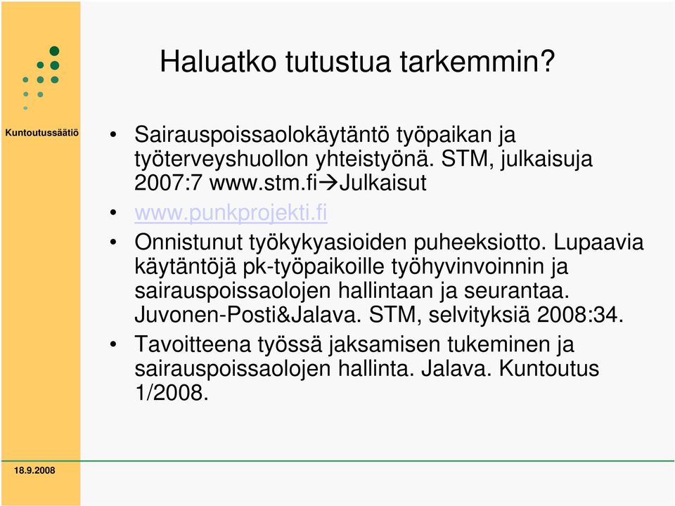 Lupaavia käytäntöjä pk-työpaikoille työhyvinvoinnin ja sairauspoissaolojen hallintaan ja seurantaa.