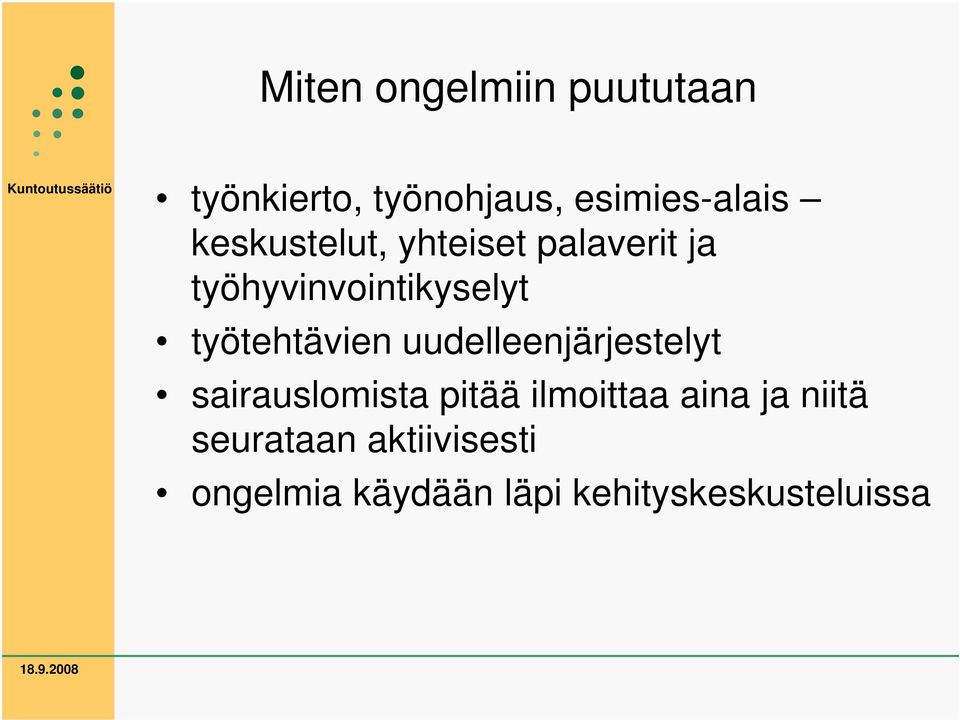 työtehtävien uudelleenjärjestelyt sairauslomista pitää ilmoittaa