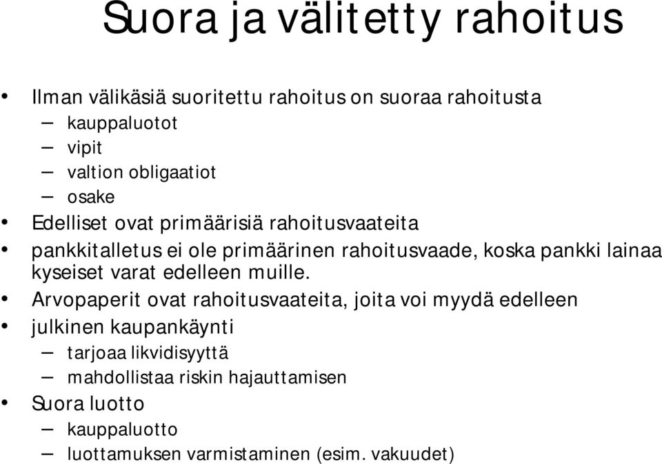 pankki lainaa kyseiset varat edelleen muille.