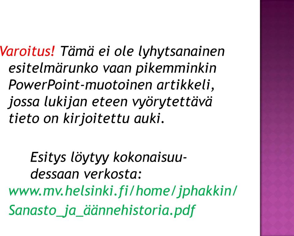 PowerPoint-muotoinen artikkeli, jossa lukijan eteen vyörytettävä