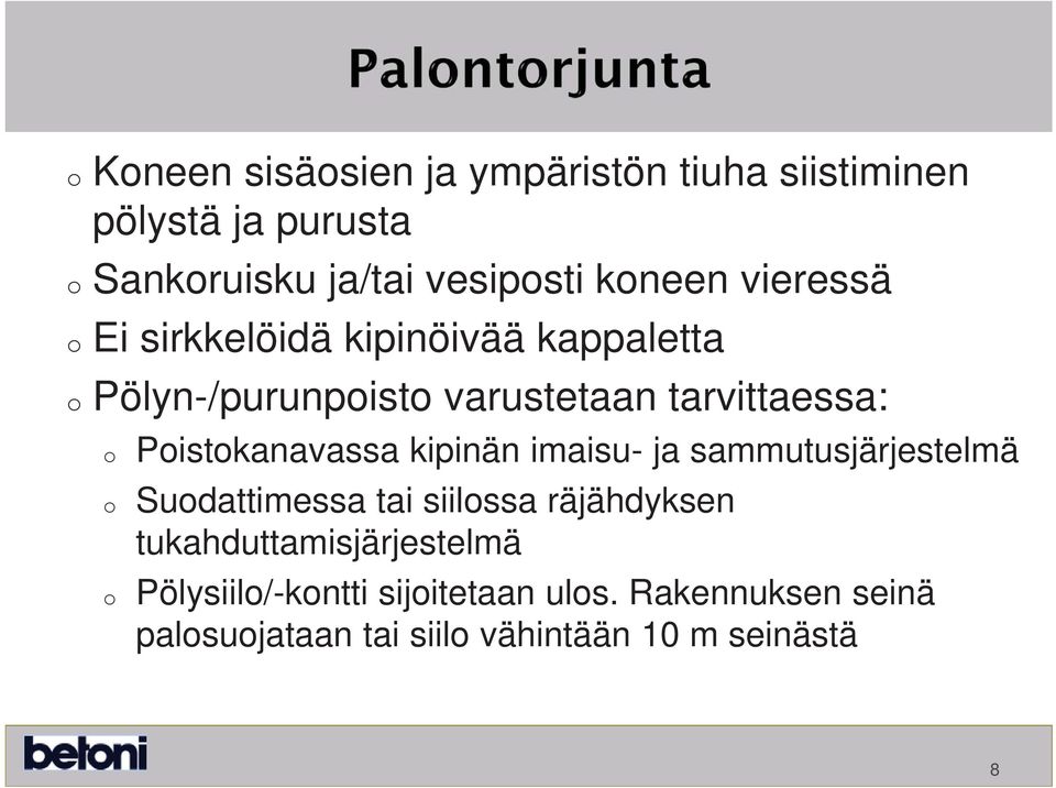 Pistkanavassa kipinän imaisu- ja sammutusjärjestelmä Sudattimessa tai siilssa räjähdyksen