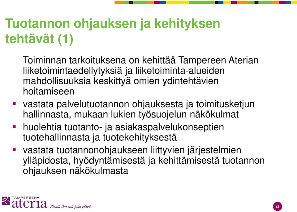 toimitusketjun hallinnasta, mukaan lukien työsuojelun näkökulmat huolehtia tuotanto- ja asiakaspalvelukonseptien tuotehallinnasta ja