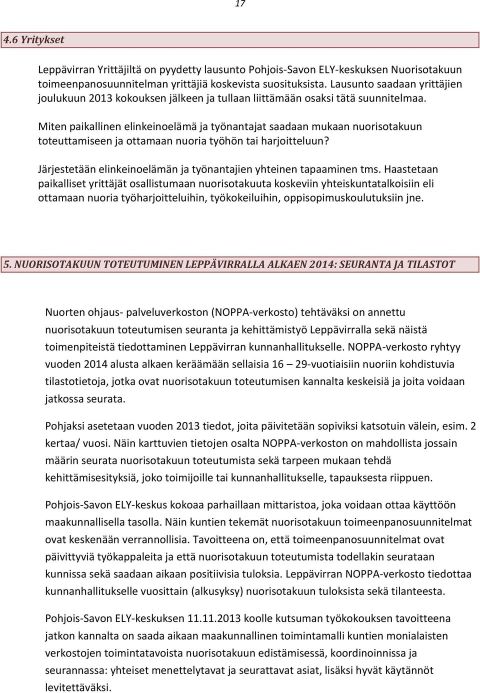 Miten paikallinen elinkeinoelämä ja työnantajat saadaan mukaan nuorisotakuun toteuttamiseen ja ottamaan nuoria työhön tai harjoitteluun?