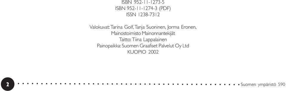 Mainostoimisto Mainonnantekijät Taitto: Tiina Lappalainen