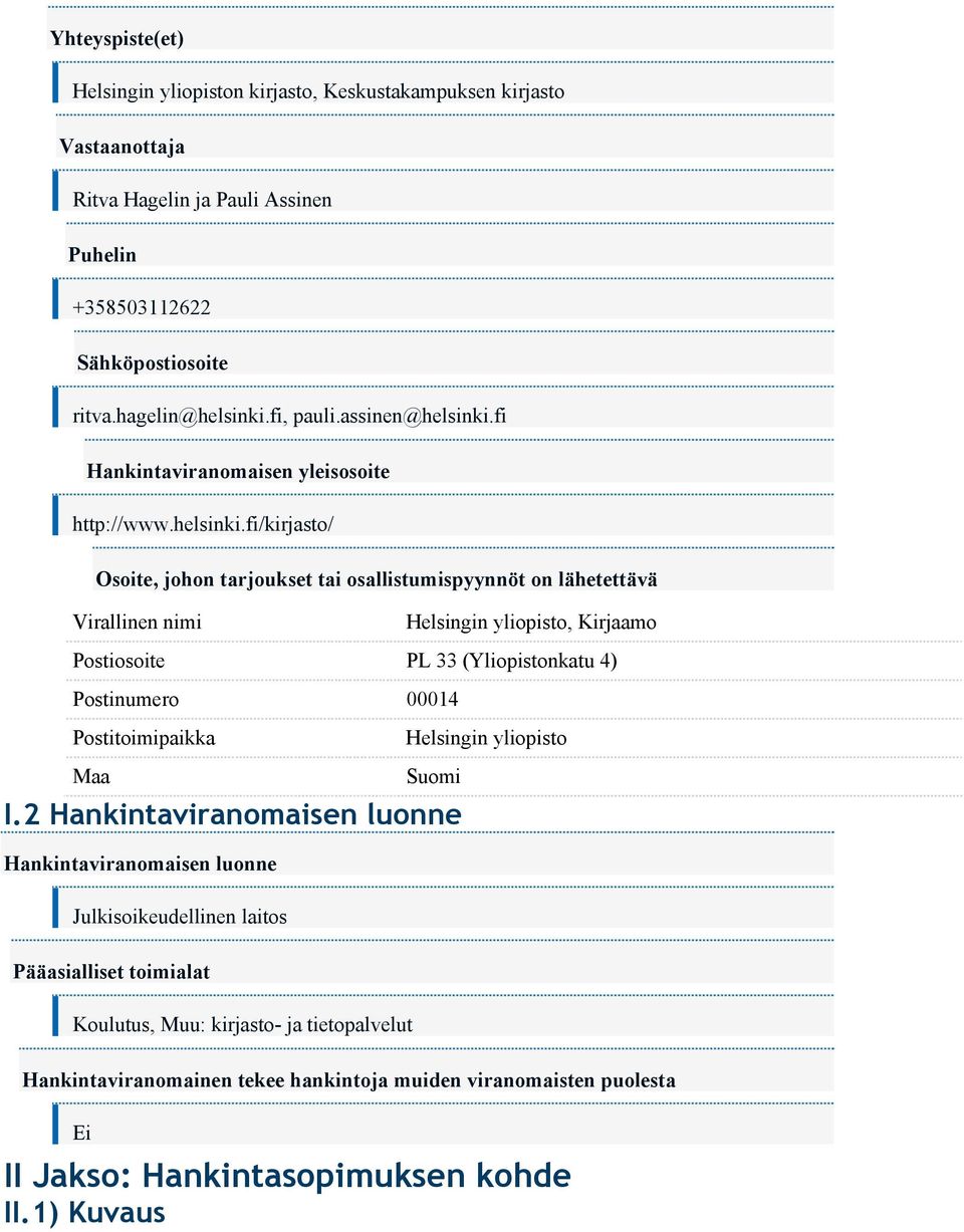 fi Hankintaviranomaisen yleisosoite http://www.helsinki.