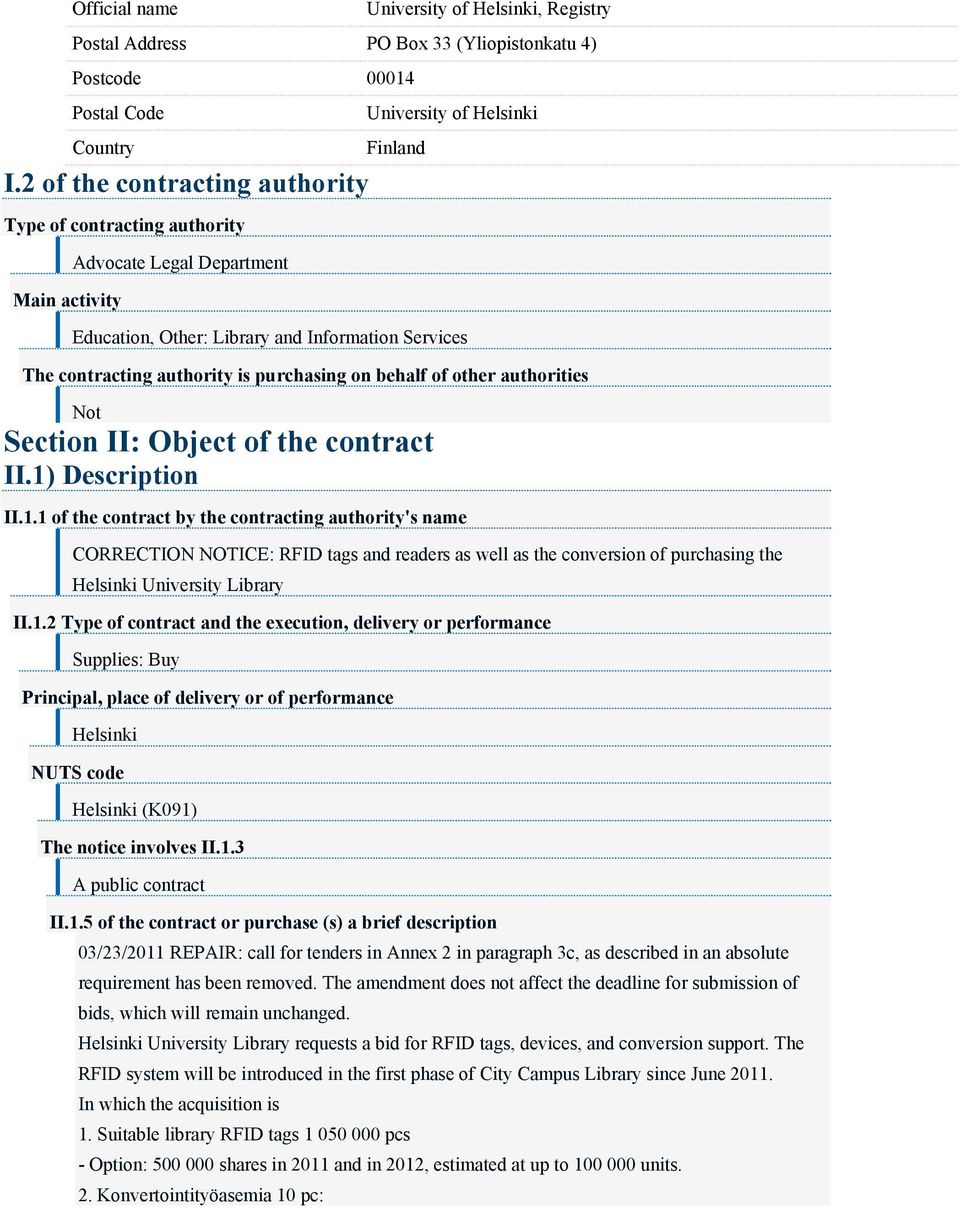 on behalf of other authorities Not Section II: Object of the contract II.1)