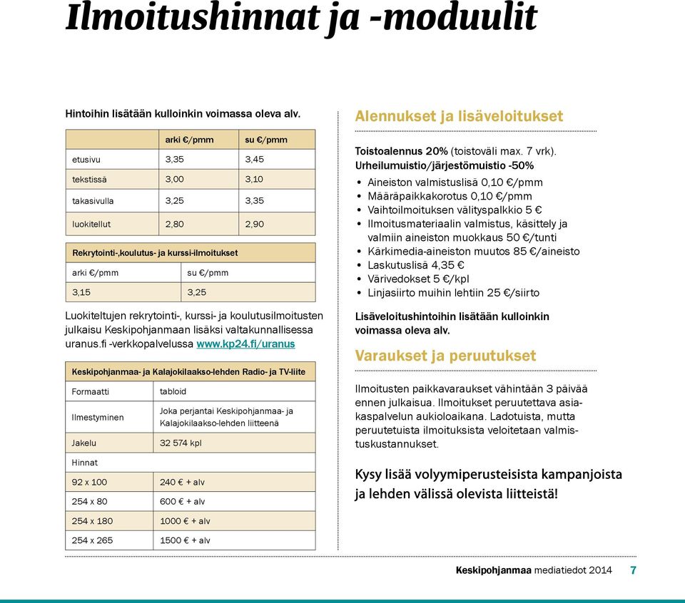 rekrytointi-, kurssi- ja koulutusilmoitusten julkaisu Keskipohjanmaan lisäksi valtakunnallisessa uranus.fi -verkkopalvelussa www.kp24.