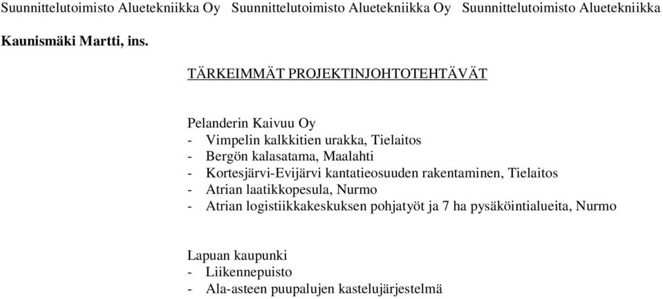 rakentaminen, Tielaitos - Atrian laatikkopesula, Nurmo - Atrian logistiikkakeskuksen