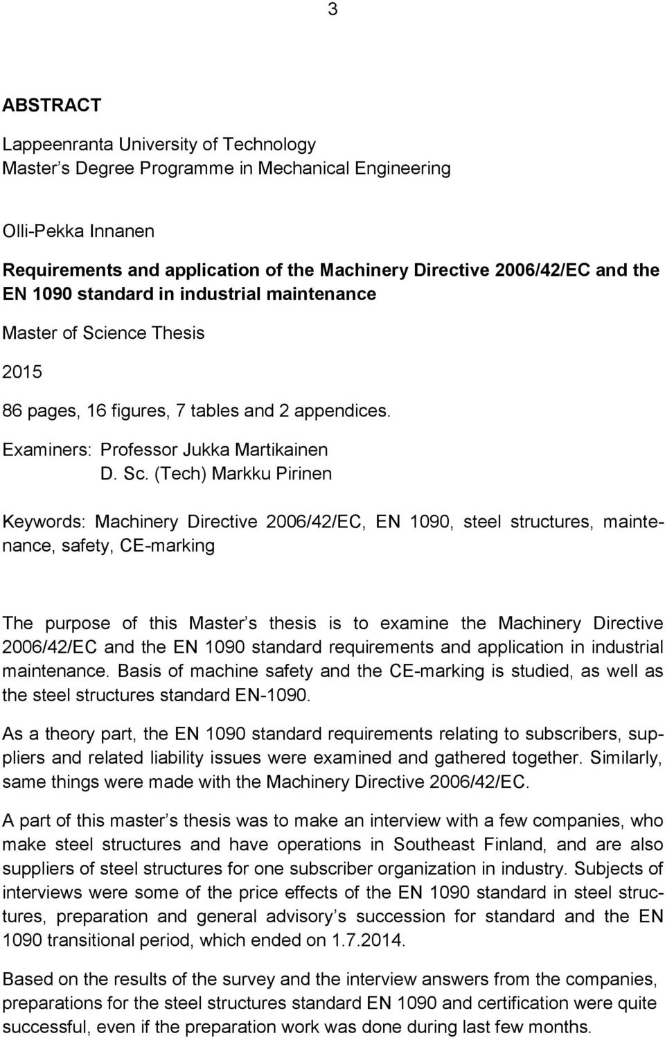 ence Thesis 2015 86 pages, 16 figures, 7 tables and 2 appendices. Examiners: Professor Jukka Martikainen D. Sc.