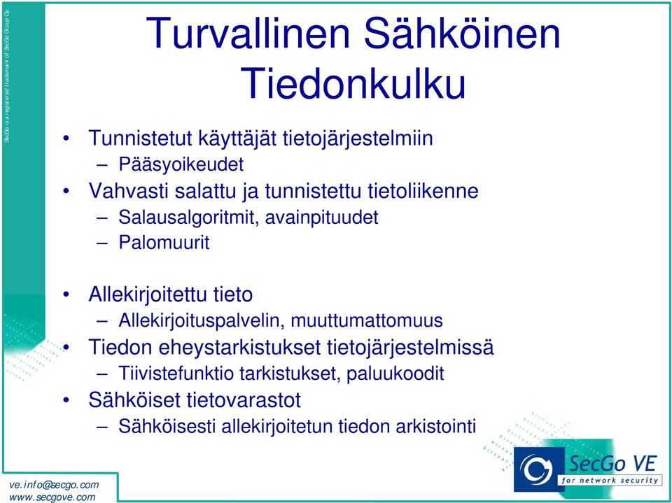 tieto Allekirjoituspalvelin, muuttumattomuus Tiedon eheystarkistukset tietojärjestelmissä