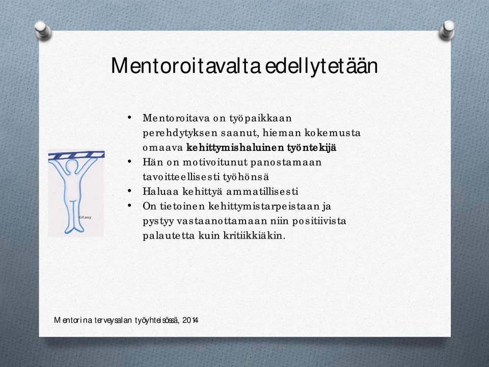 panostamaan tavoitteellisesti työhönsä Haluaa kehittyä ammatillisesti n tietoinen