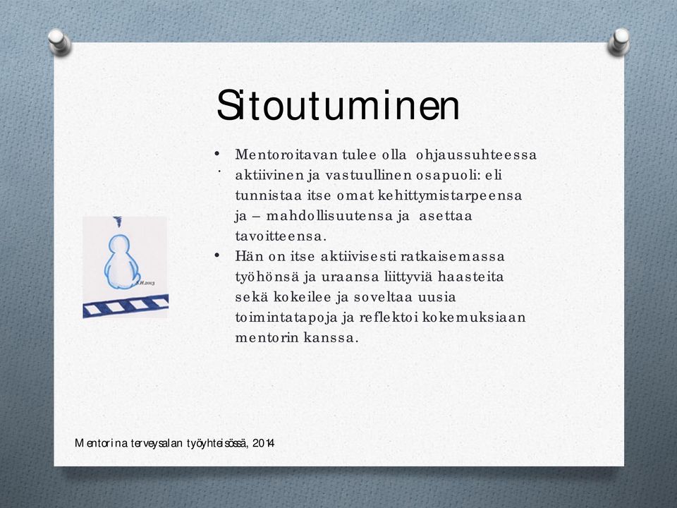 mahdollisuutensa ja asettaa tavoitteensa.
