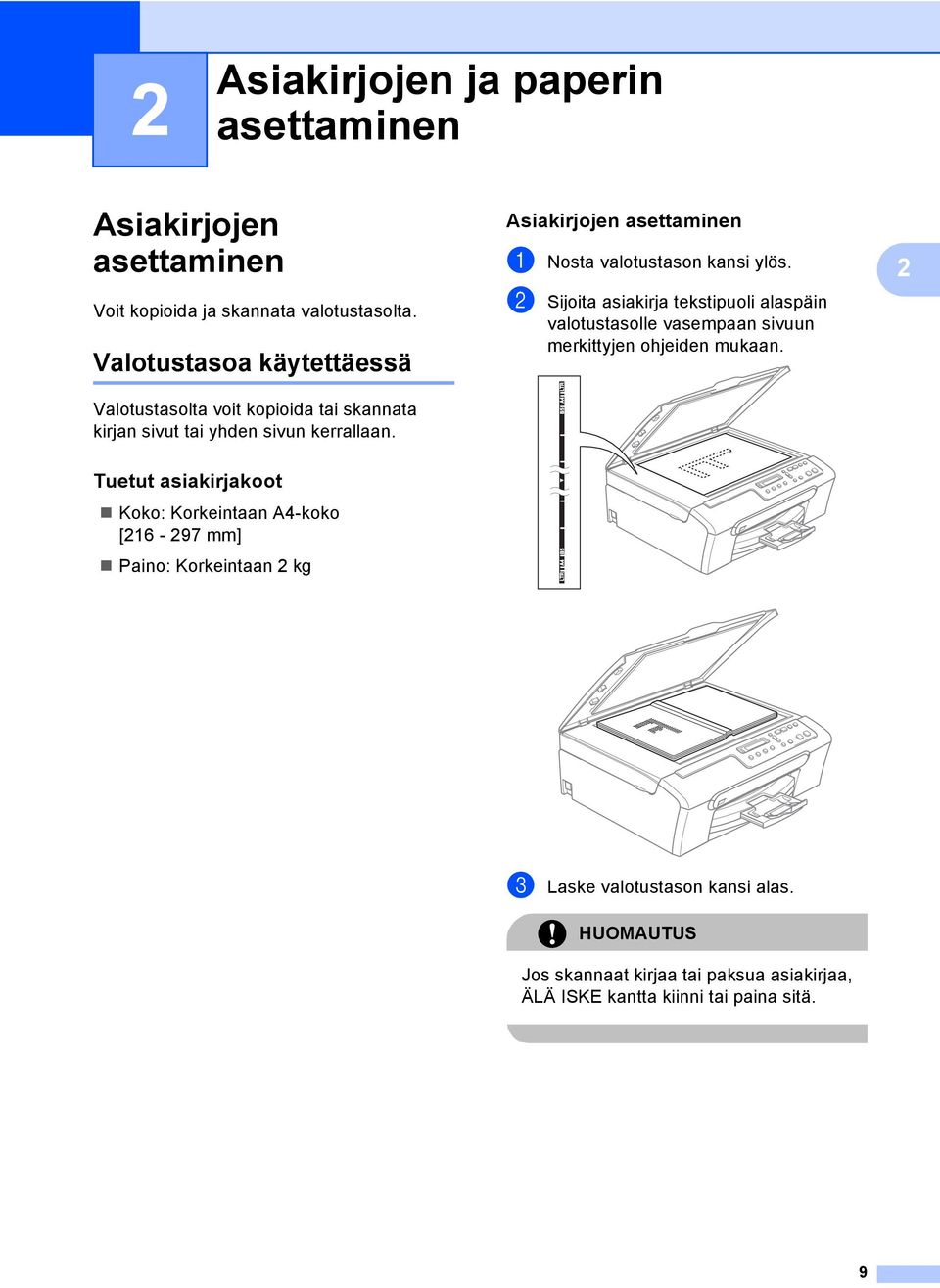 b Sijoita asiakirja tekstipuoli alaspäin valotustasolle vasempaan sivuun merkittyjen ohjeiden mukaan.