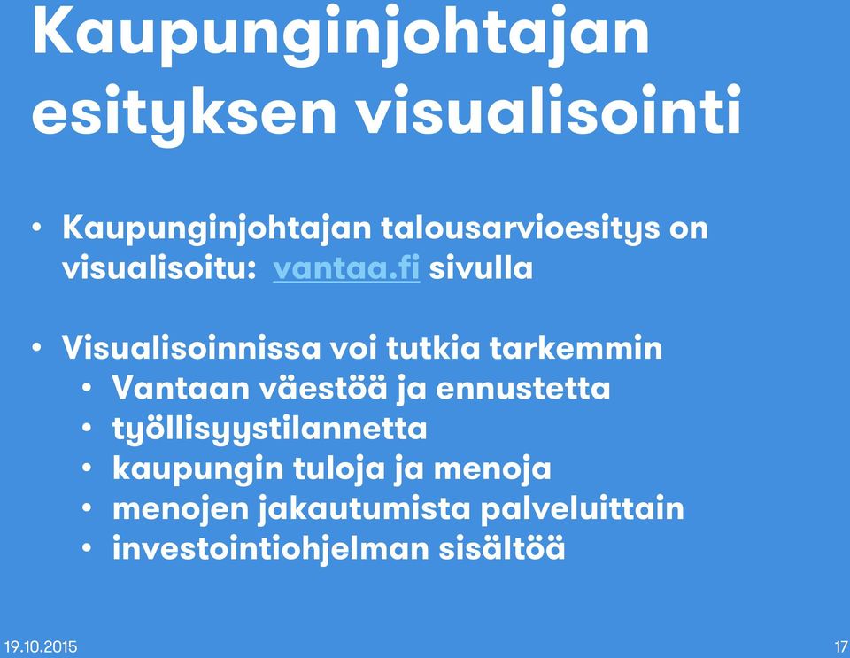 fi sivulla Visualisoinnissa voi tutkia tarkemmin Vantaan väestöä ja