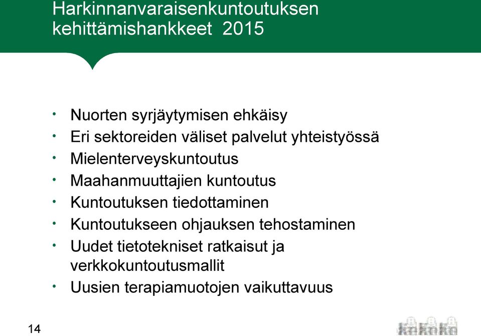 Maahanmuuttajien kuntoutus Kuntoutuksen tiedottaminen Kuntoutukseen ohjauksen