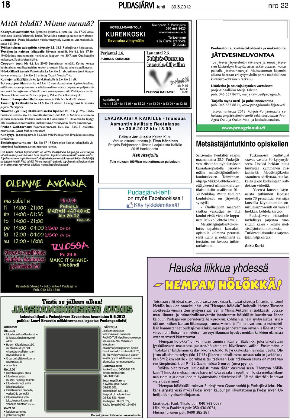 Ma 4.6. klo 17.30-19.00.Jatkuu maanantaisin heinäkuun loppuun ma 30.7. asti. Osallistujille maksuton. Sopii aloittelijoille. Cooperin testi: Ma 4.6. klo 20.00 Suojalinnan kentällä.