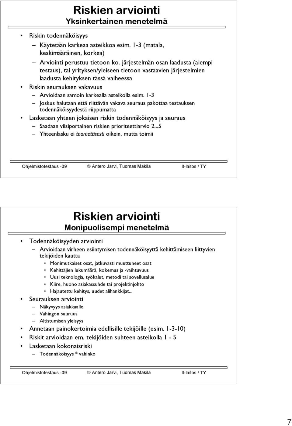 asteikolla esim.