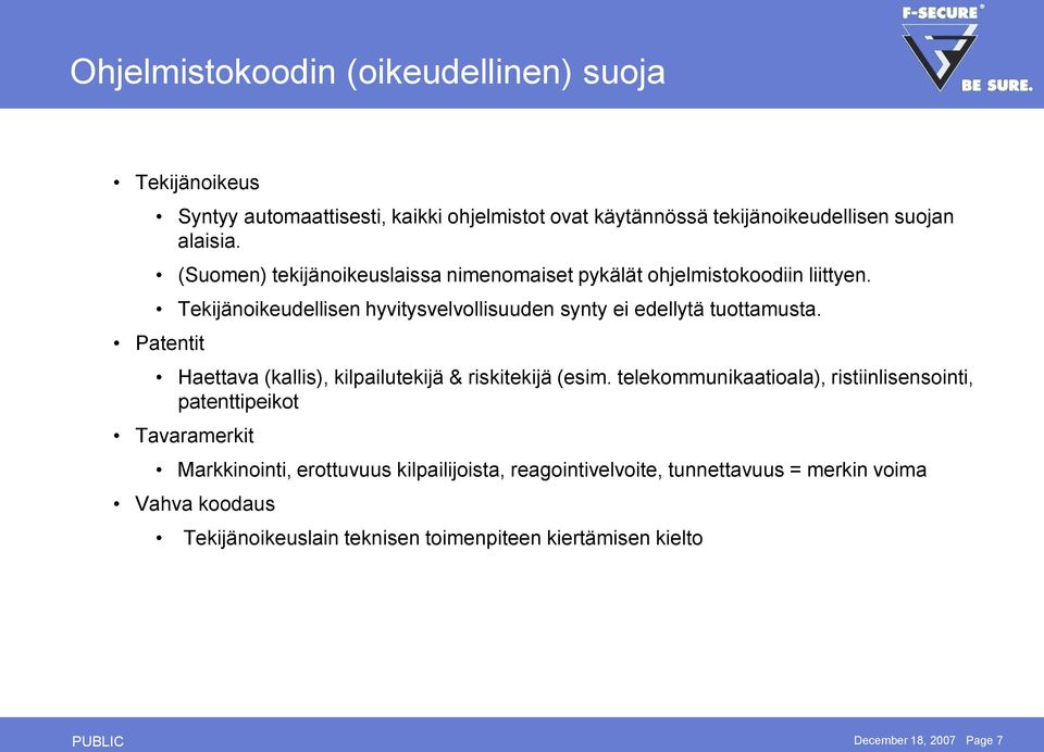 Patentit Haettava (kallis), kilpailutekijä & riskitekijä (esim.