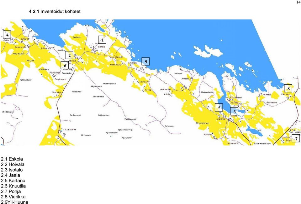 7 2.1 Eskola 2.2 Hoivala 2.