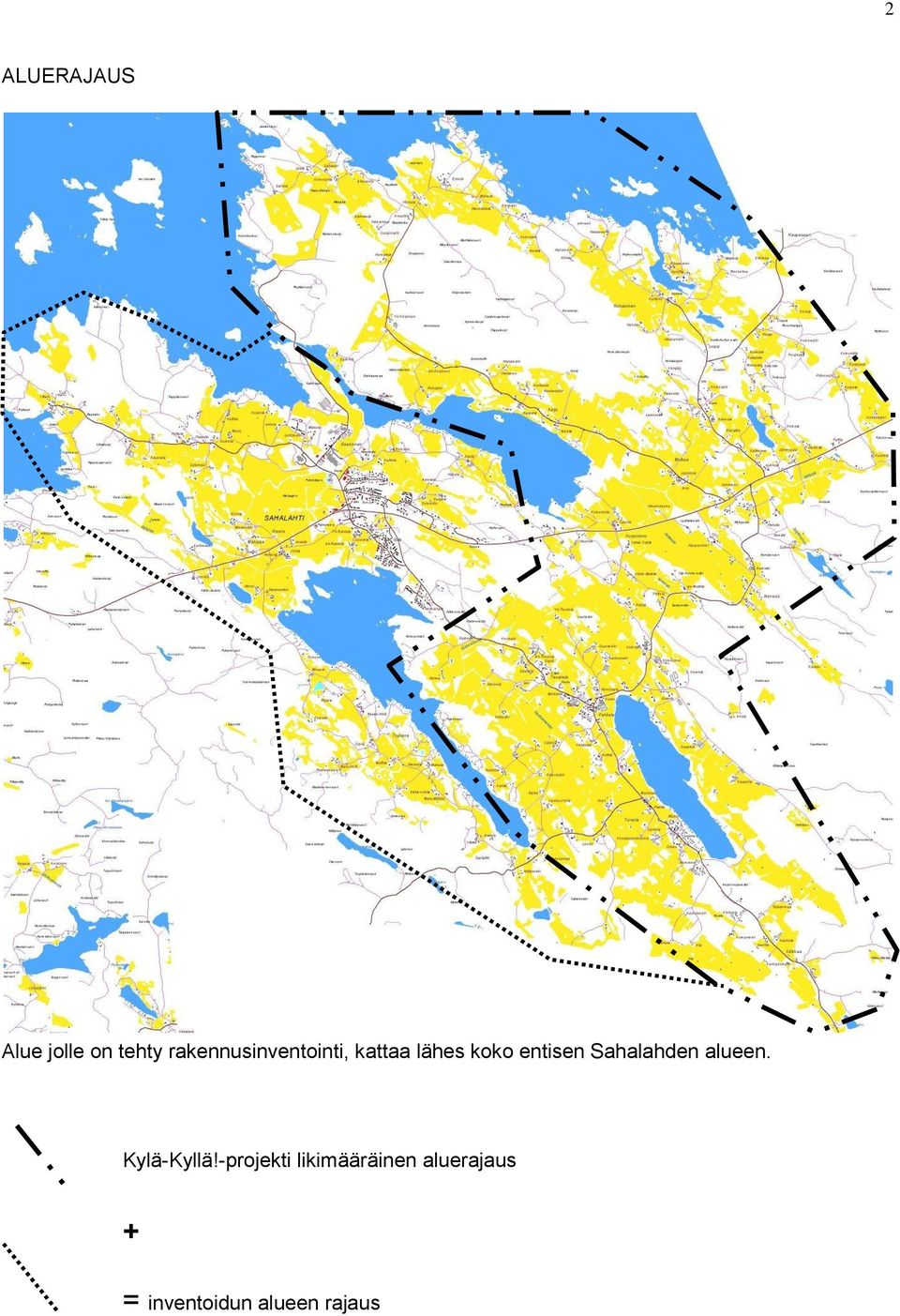 entisen Sahalahden alueen. Kylä-Kyllä!