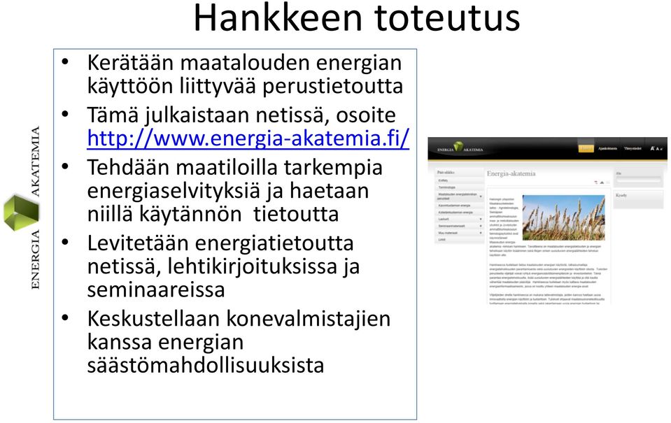 fi/ Tehdään maatiloilla tarkempia energiaselvityksiä ja haetaan niillä käytännön tietoutta