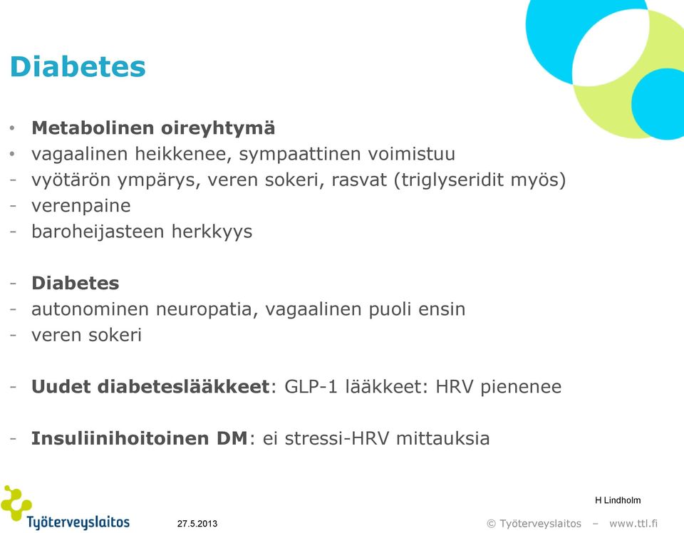 Diabetes - autonominen neuropatia, vagaalinen puoli ensin - veren sokeri - Uudet