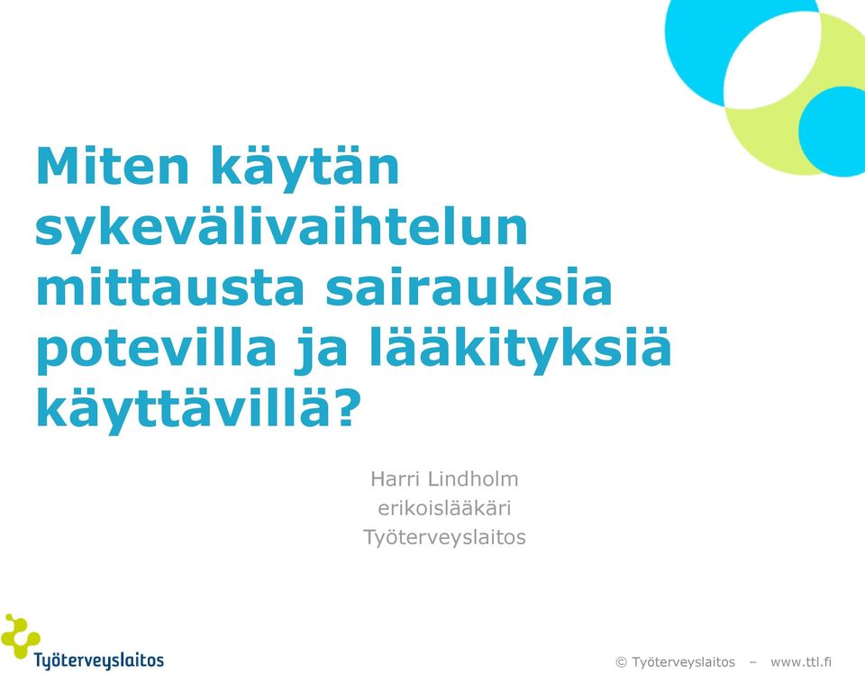 lääkityksiä käyttävillä?