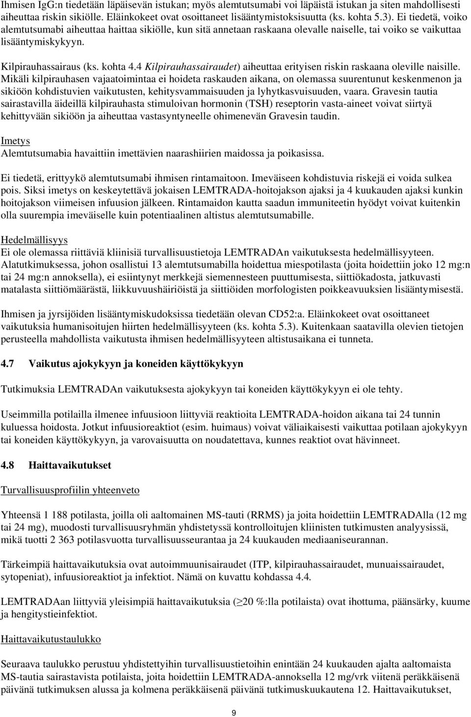 4 Kilpirauhassairaudet) aiheuttaa erityisen riskin raskaana oleville naisille.