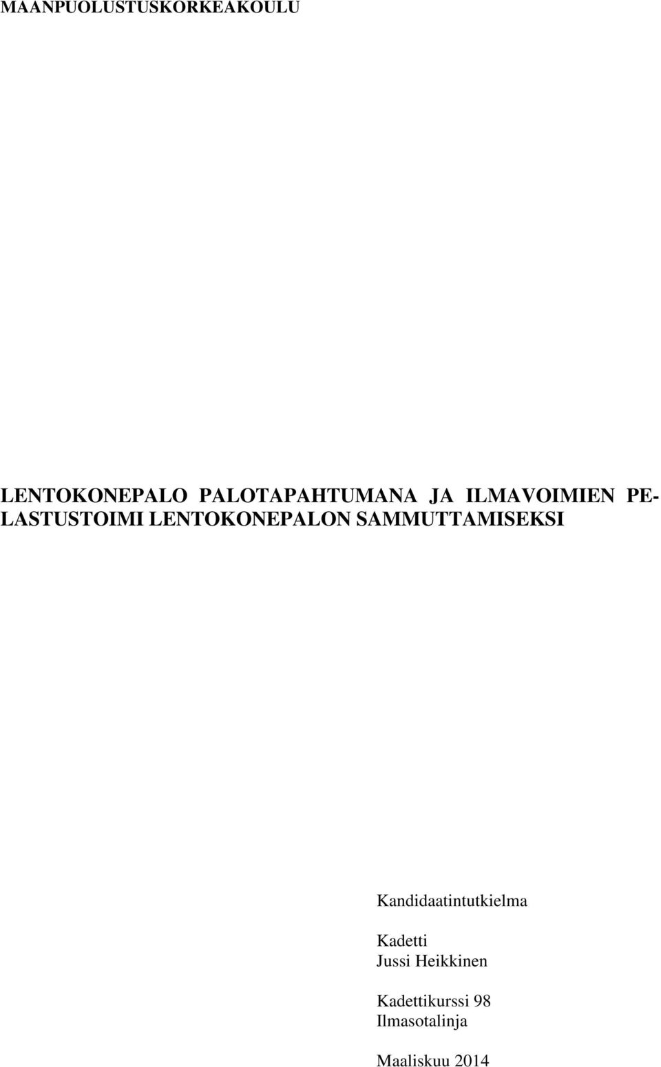 LENTOKONEPALON SAMMUTTAMISEKSI Kandidaatintutkielma