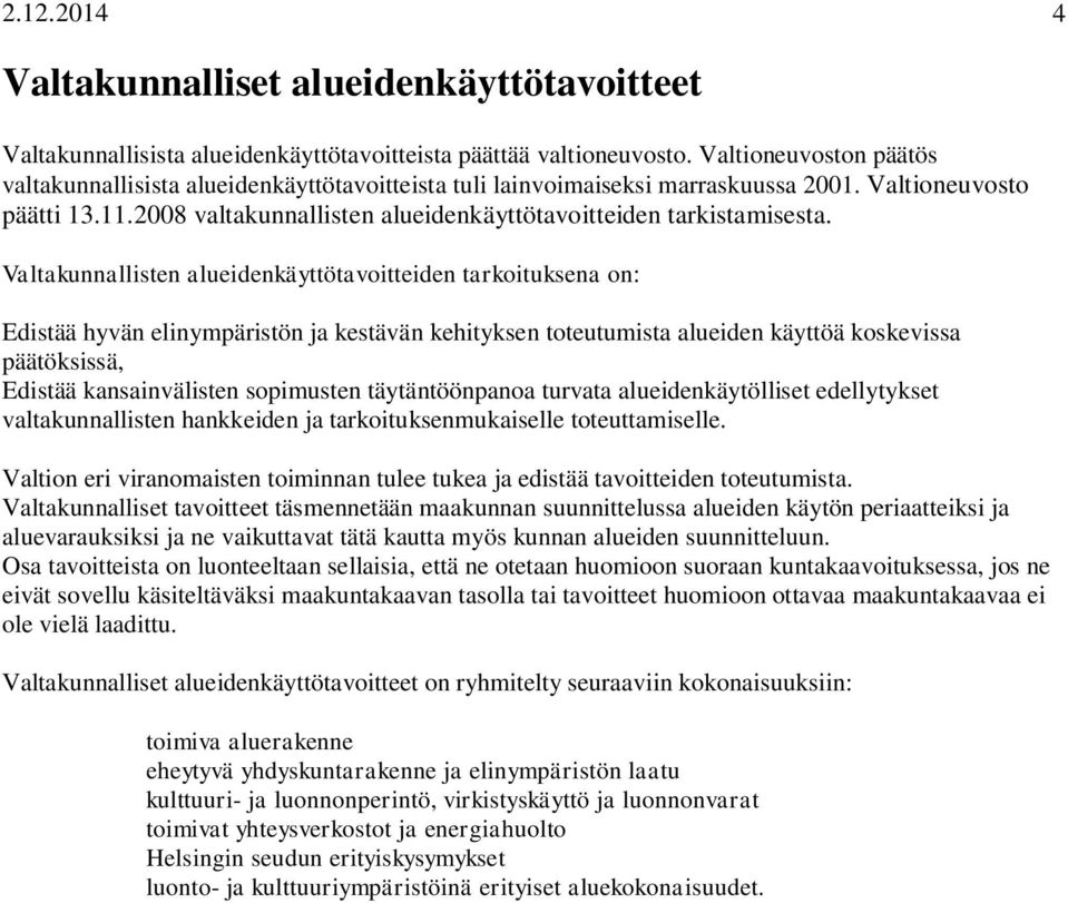 2008 valtakunnallisten alueidenkäyttötavoitteiden tarkistamisesta.