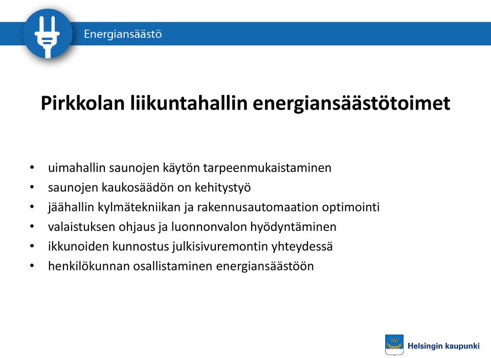 rakennusautomaation optimointi valaistuksen ohjaus ja luonnonvalon hyödyntäminen