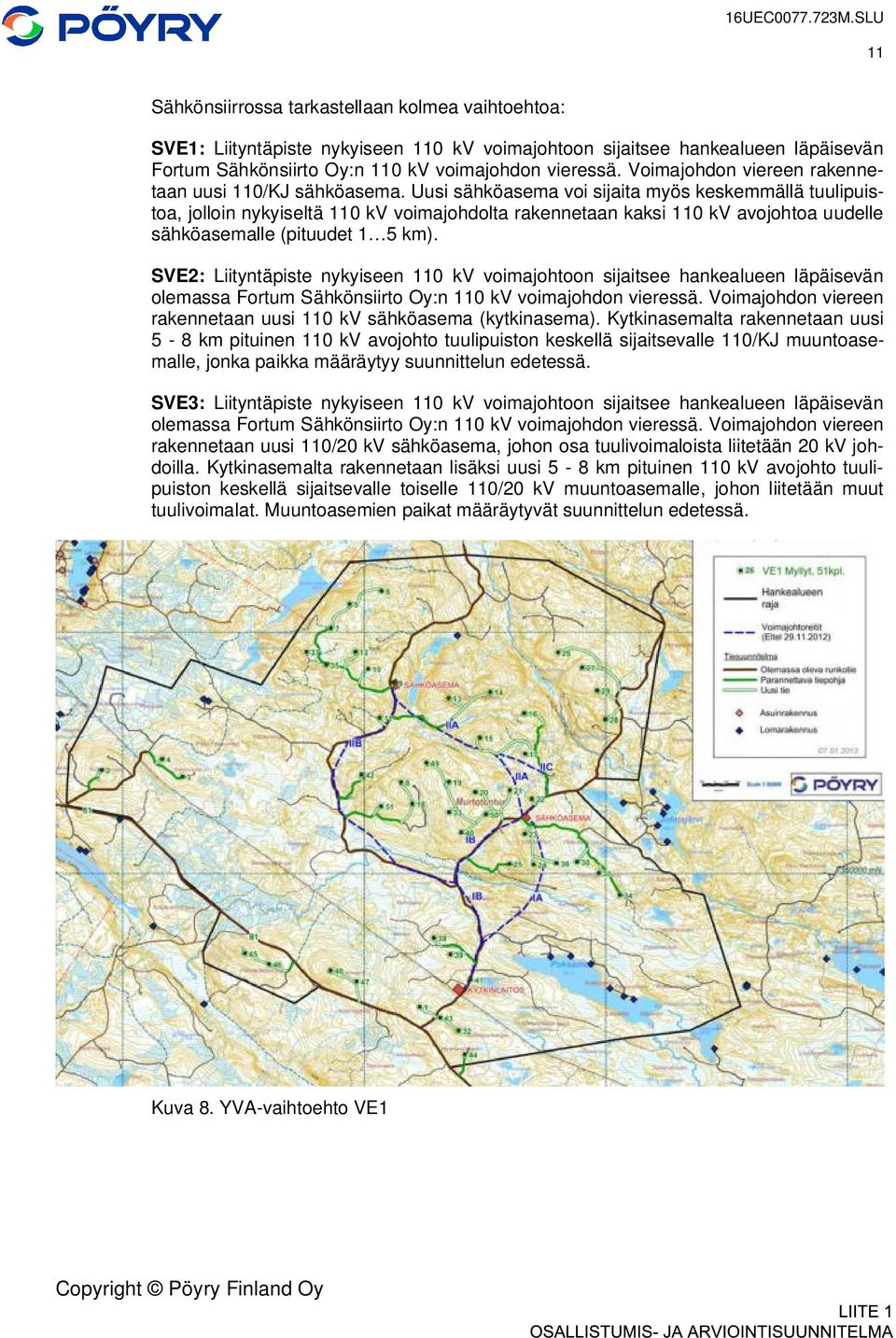 Voimajohdon viereen rakennetaan uusi 110/KJ sähköasema.