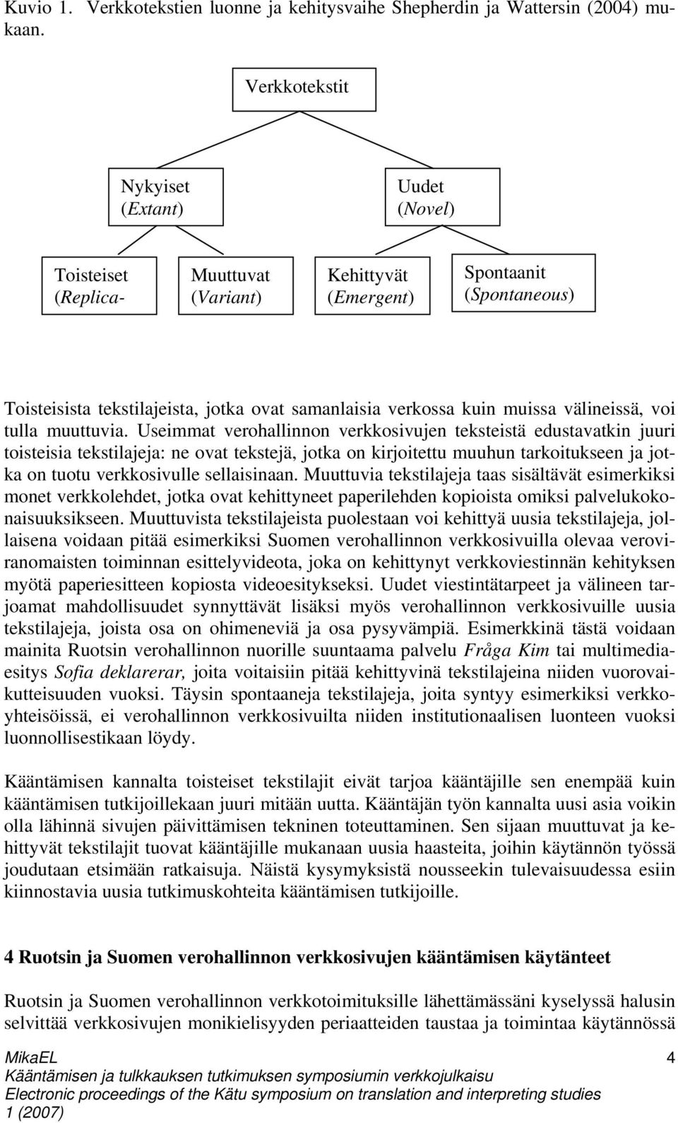muissa välineissä, voi tulla muuttuvia.