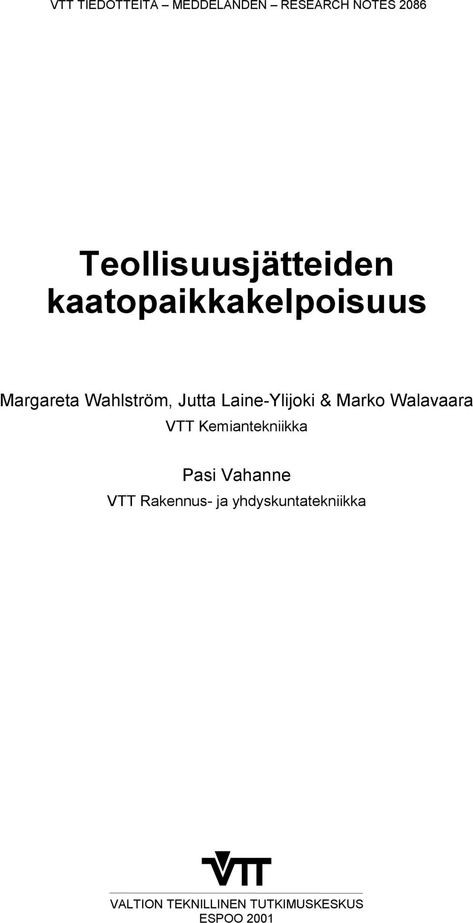 Jutta Laine-Ylijoki & Marko Walavaara VTT Kemiantekniikka Pasi