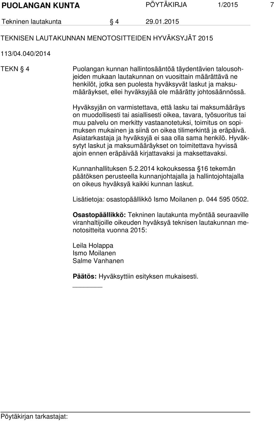 ellei hyväksyjää ole määrätty johtosäännössä.
