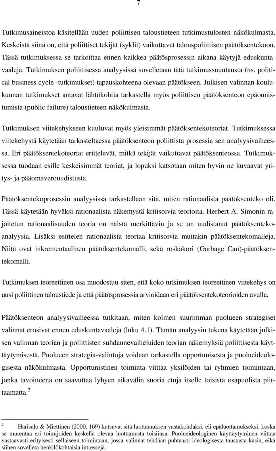 political business cycle -tutkimukset) tapauskohteena olevaan päätökseen.