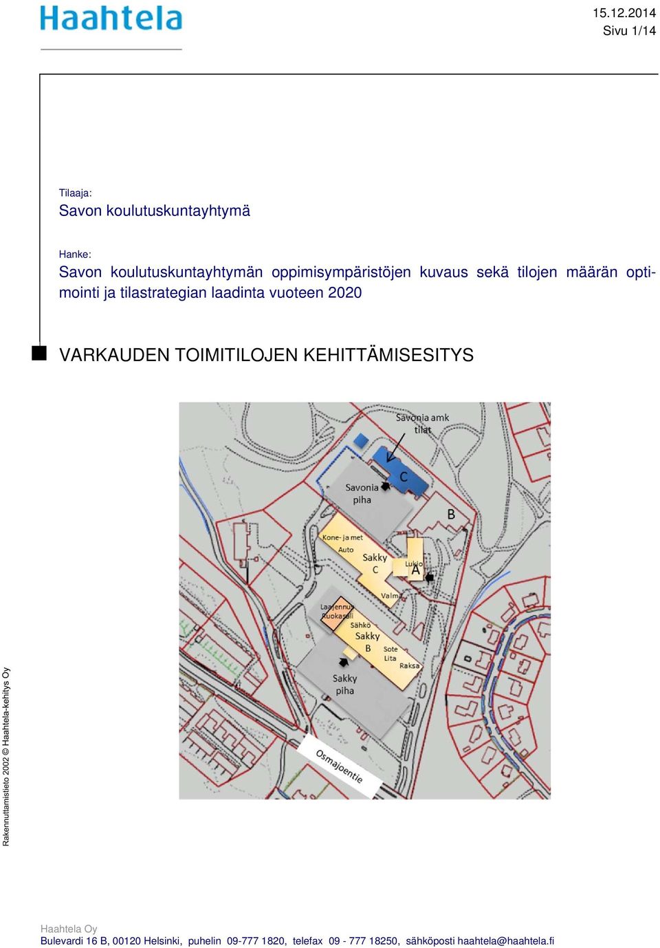 oppimisympäristöjen kuvaus sekä tilojen määrän optimointi ja tilastrategian laadinta