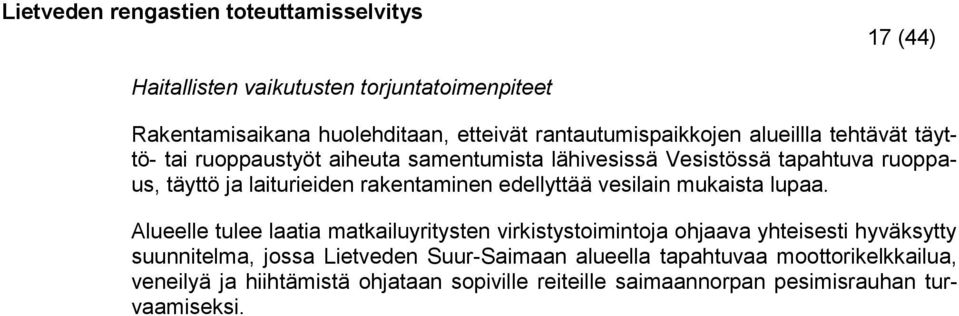 laiturieiden rakentaminen edellyttää vesilain mukaista lupaa.