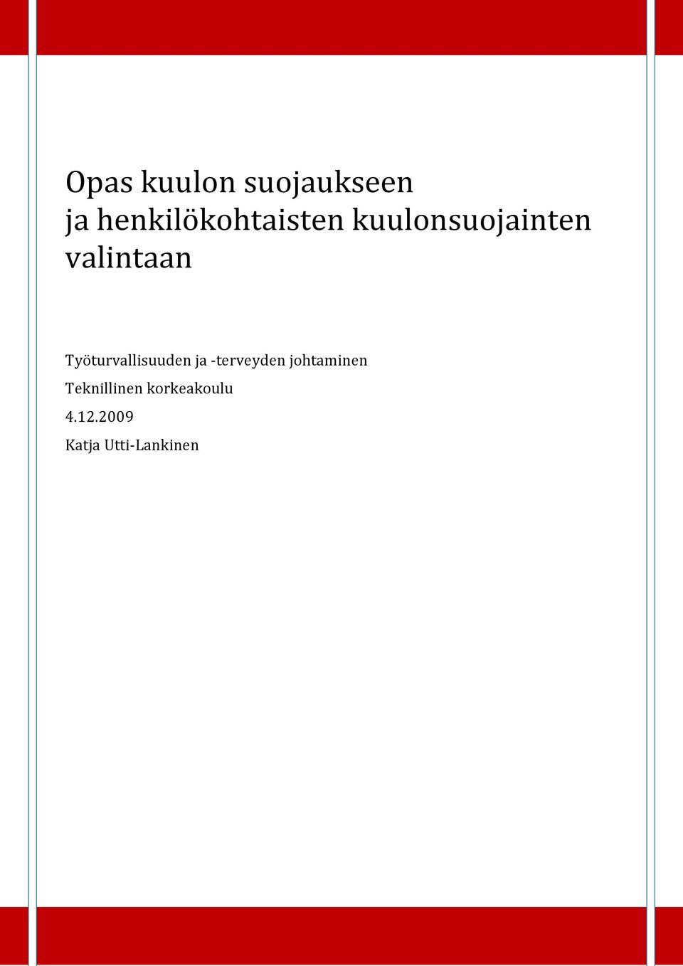 valintaan Työturvallisuuden ja - terveyden