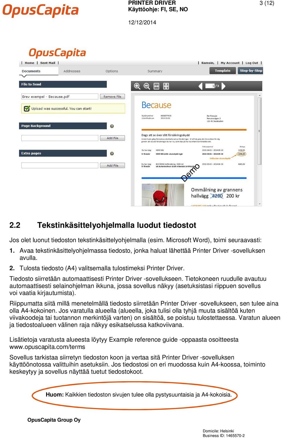 Tiedosto siirretään automaattisesti Printer Driver -sovellukseen.