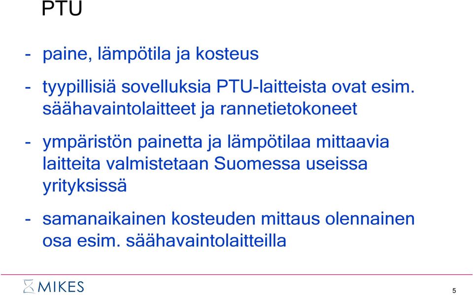 säähavaintolaitteet ja rannetietokoneet - ympäristön painetta ja lämpötilaa