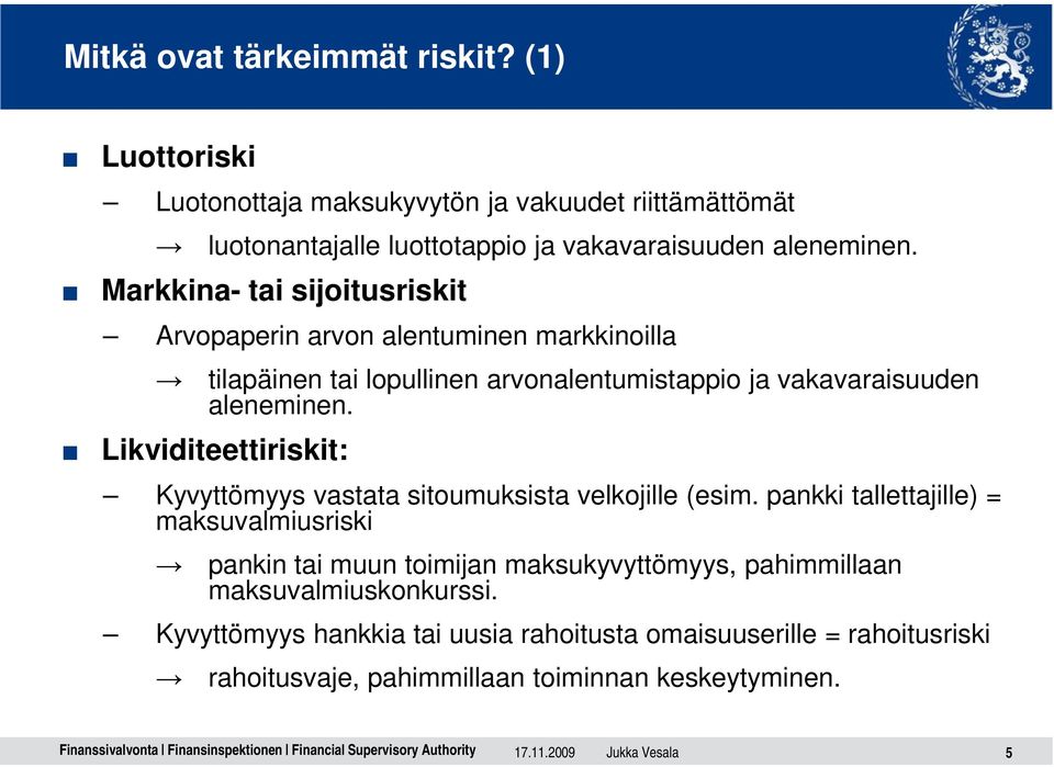 aleneminen. Kyvyttömyys vastata sitoumuksista velkojille (esim.