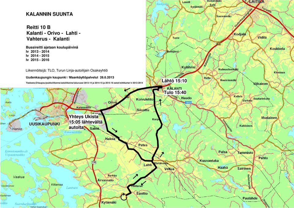 Lähtö 15:10 Tulo 15:40 Yhteys