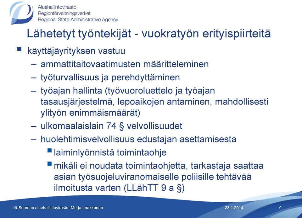 mahdollisesti ylityön enimmäismäärät) ulkomaalaislain 74 velvollisuudet huolehtimisvelvollisuus edustajan asettamisesta