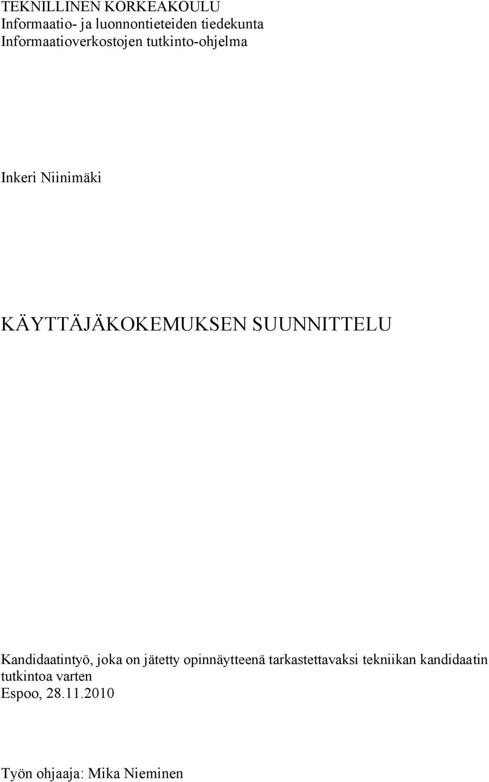 SUUNNITTELU Kandidaatintyö, joka on jätetty opinnäytteenä tarkastettavaksi